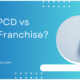 What is PCD vs pharma franchise
