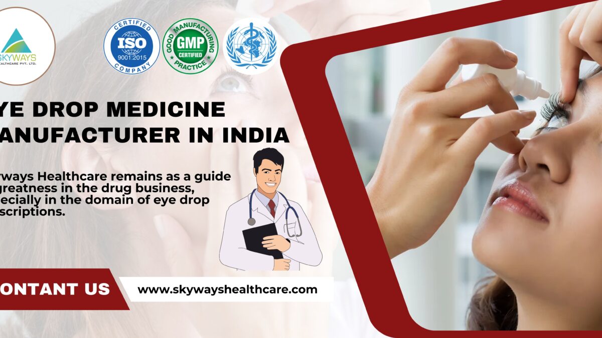 Eye Drop Medicine Manufacturer in India