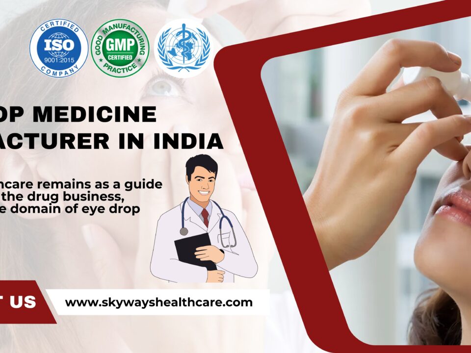 Eye Drop Medicine Manufacturer in India